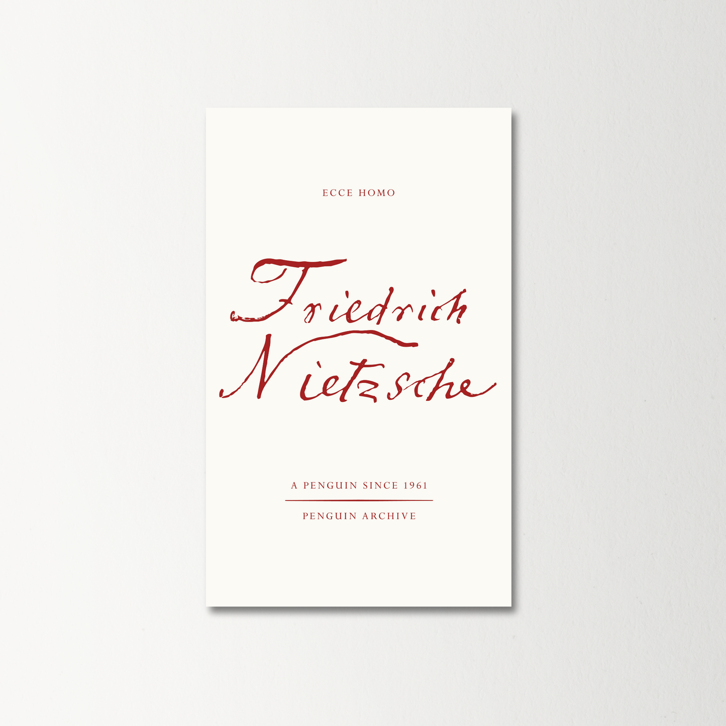Ecce Homo: How One Becomes What One is by Friedrich Nietzsche