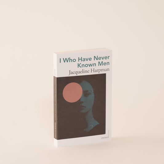 I Who Have Never Known Men by Jacqueline Harpman