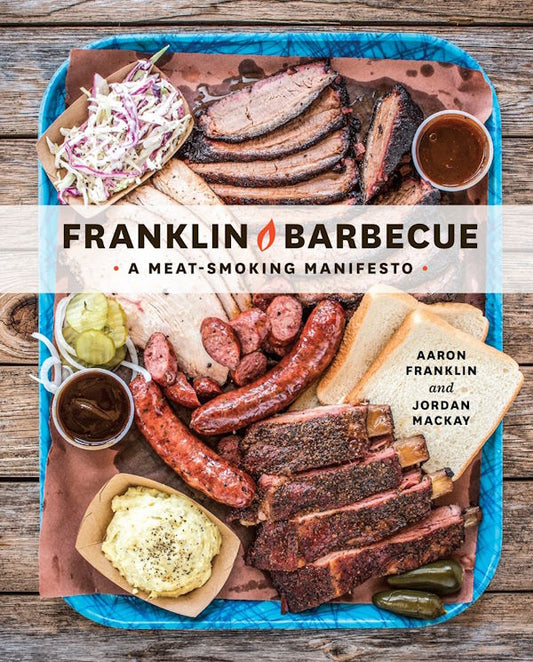 Franklin Barbecue: A Meat-smoking Manifesto